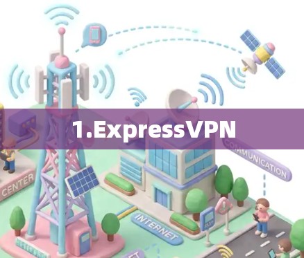 1.ExpressVPN